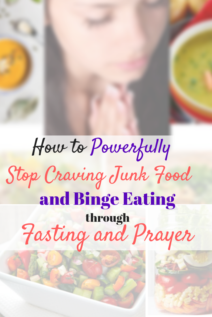 How to stop craving junk food with fasting and prayer
